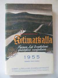 Kotimatkalla - Suomen Lut. Evankeliumiyhdistyksen vuosijulkaisu 1955