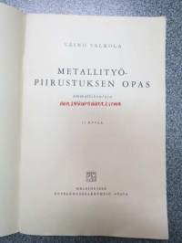 Metallityöpiirustuksen opas ammattikouluja ja jatkoluokkia varten