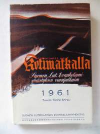 Kotimatkalla - Suomen Lut. Evankeliumiyhdistyksen vuosijulkaisu 1961