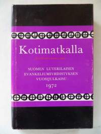 Kotimatkalla - Suomen Lut. Evankeliumiyhdistyksen vuosijulkaisu 1972