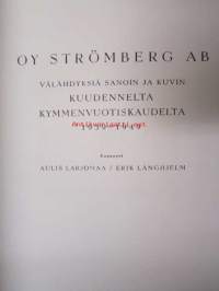 Oy Strömberg Ab välähdyksiä sanoin ja kuvin kuudennelta kymmenvuotiskaudelta 1939-1949