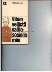 Vihan veljistä valtiososialismiin. Yhteiskunnallisia ja kansallisia näkemyksiä 1910- ja 1920-luvuilta