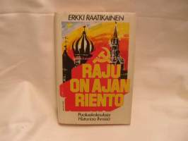 Raju on ajan riento - Puoluekokouksia, historiaa, ihmisiä