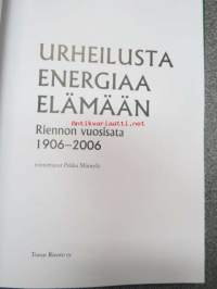 Urheilusta energiaa elämään - Riennon vuosisata 1906-2006 (Turun Riento)