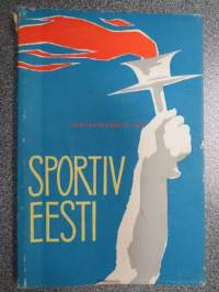 Sportiv Eesti - urheileva Eesti, propagandahenkinen urheilua esittelevä kirja v. 1963
