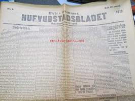 Hufvudstadsbladet Extranumer Lördagen den 13 april 1918 + Söndagen 14 april + Måndagen 15 april + Tisdagen 16 april + Extra nummer II onsdagen den 17 april