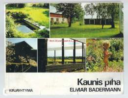 Kaunis piha / Valokuvat: Elmar Badermann.