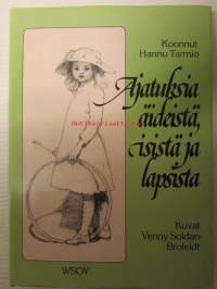 Ajatuksia äidistä, isistä ja lapsista