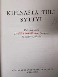 Kipinästä tuli syttyi - Muistiinpanoja Suomen kommunistisen puolueen 40-vuotistaipaleelta