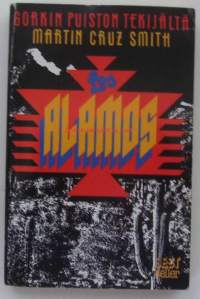 Los Alamos / Martin Cruz Smith ; suomentanut Arto Häilä.