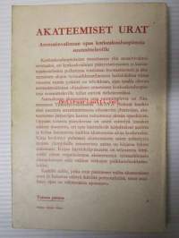 Akateemiset urat - Ammattivalinnan opas korkeakouluopintoja suunnitteleville