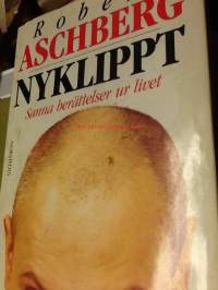 Nyklippt . Sanna berättelser ur livet