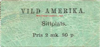Vild Amerika Sittplats Pris 2 mk 50 p Helsingfors   - pääsylippu