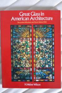 Great Glass in American Architecture: Decorative Windows and Doors before 1920