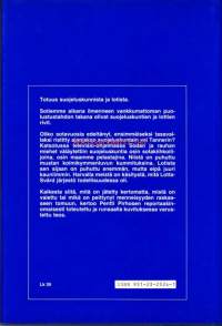 Suojeluskunnat ja Lotta-Svärd. 1988. Totuus suojeluskunnista ja lotista. Sotiemme aikana  vankkumattoman puolustustahdon takana olivat suojeluskunat ja lotat.
