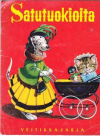 Satutuokioita - Veitikka-sarja N:o 2540.  Saapasjalkakissa, Kananpoika, joka löysi kultarahan;  Kissa istuu takan ääressä;  Miksi kissa peseytyy Syötyään?;