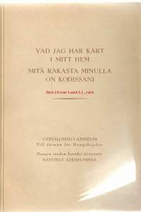 Mitä rakasta minulla on kodissani - Näyttely Ateneumissa / taideaarteita ja sukumuistoja 1942