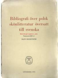Titel:  Bibliografi över polsk skönlitteratur översatt till svenska Författare:  Åkerström, Hans Utgivningsdatum:  1972 Utgivare:  Acta Bibliothecae