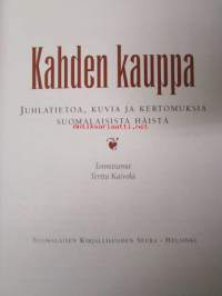 Kahden kauppa - Juhlatietoa, kuvia ja kertomuksia suomalaisista häistä