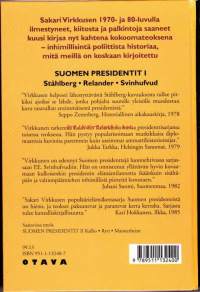 Suomen presidentit I: Ståhlberg, Relander, Svinhufvud, 1994. 1. painos.