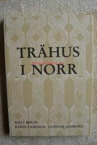 Trähus i Norr: Träarkitektur i Västerbottens och Norrbottens städer