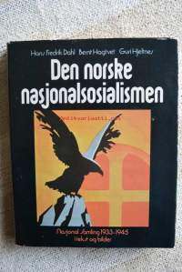Den Norske Nasjonalsosialismen: Nasjonal Samling 1933-1945 i tekst og bilder