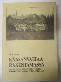 Kansanvaltaa rakentamassa - Sosiaalidemokraattisen työväenliikkeen historiaa pohjanmaalla