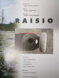 Raisio (Valokuvat Vesa-Matti Väärä , teksti Raija Leppänen)