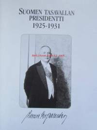Tasavallan presidentit Ståhlberg ja Relander - Tasavalta perustetaan 1919-1931 - Numeroitu Juhlapainos 605/5000