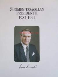 Tasavallan presidentit Koivisto - Kohti yhdentyvää maailmaa 1982-1994 - Numeroitu Juhlapainos 605/5000