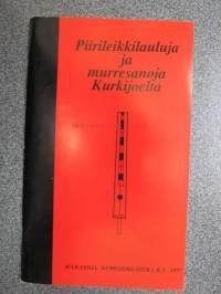 Piirileikkilauluja ja murresanoja Kurkijoelta