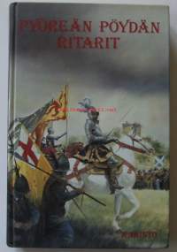 Pyöreän pöydän ritarit / [lyhentäen suom. Marja Helanen-Ahtola] ; [piirrokset: Adrien Marie] ; [värikuvat: Rowland Wheel Wright].