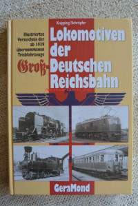 Lokomotiven der Deutschen Reichsbahn: Illustriertes Verzeichnis der ab 1939 übernommenen Triebfahrzeuge