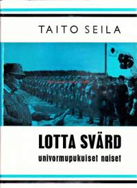 Lotta Svärd - Univormupukuiset naiset. 1975. Lotta Svärd toimi vuosina 1920–1944. Se oli naisten vapaaehtoisen maanpuolustustyön tehokas tukijärjestö