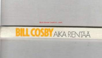 Aika rientää / Bill Cosby ; johdanto: Alvin F. Poussaint ; suom. Ilkka A. Rekiaro / Bill Cosby   Bill Cosby -William Henry Cosby,