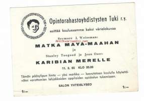 Salon Yhteislyseo - Opintorahastoyhdistysten Tuki ry esittää koulussamme  2 värielokuvaa 11.2.1965 / Matka Maya.maahan ja Karibian merelle - kortti