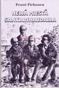 Neljä miestä sankarihaudalla, 1984.  1. painos.  Pienoisromaani menneen sodan pohdiskeluista.