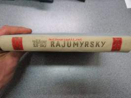 Rajumyrsky -propagandistinen, venäjänkielestä suomennettu Kiinan kommunistipuoluetta ja sen saavutuksia ylistävä kaunokirjallinen tuote