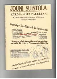 Kylmä sota paleltaa. Kylmän sodan alku Suomen johtavassa sanomalehdistössä