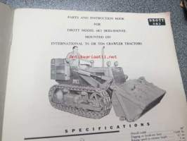 Drott Model 6K3 Skid-Shovel mounted on International T6 and TD6 Crawler Tractor Parts and Instruction Book -ohjekirja ja varaosaluettelo Drott kauhalaitteistolle