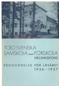 Tölö svenska samskola jämte förskola Helsingfors  läsåret 1936 - 1937  - vuosikertomus