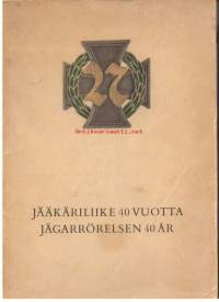 Jääkäriliike 40 vuotta -Jägarrörelsen 40 år