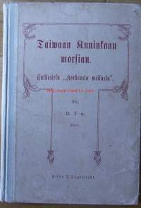 Taivaan kuninkaan morsian : tutkistelu &quot;Korkeasta veisusta&quot; / kirj. E. L-n.