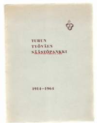 Turun Työväen Säästöpankki 1914-1964 -historiikki