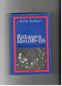 Ratkaiseva ääni (149-151). Jännitysvaalit 1956