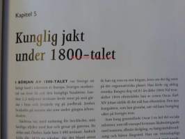 Kunglig jakt under 700 år. Älgjakt från Magnus Ladulås till Carl XVI Gustav