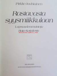 Rastavasta syysmiikkulaan - Lapsuudenmuistoja Raja-Karjalasta