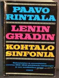 Leningradin kohtalosinfonia - Saksalaisten ja suomalaisten vuosina 1941-1943 piirittämän kaupungin ja sen asukkaitten tarina