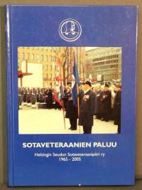 Sotaveteraanien paluu Helsingin Seudun Sotaveteraanipiiri ry 1965-2005