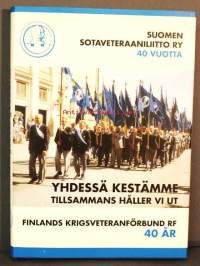 Suomen Sotaveteraanienliitto ry 40 vuottaYhdessä kestämme